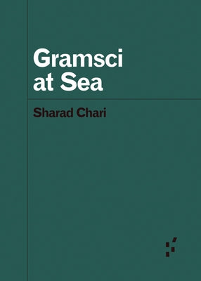 Gramsci at Sea by Chari, Sharad