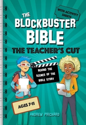 The Blockbuster Bible the Teacher's Cut: Behind the Scenes of the Bible Story by Prichard, Andrew