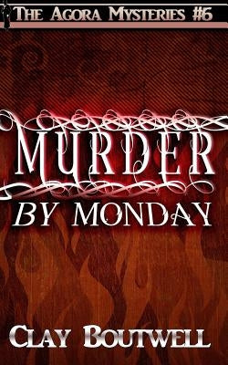 Murder by Monday: A 19th Century Historical Murder Mystery by Boutwell, Clay