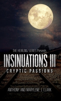 Insinuations lll: Cryptic Passions by Clark, Anthony