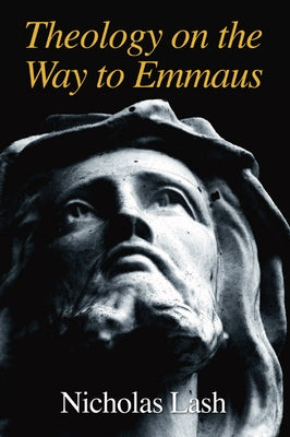 Theology on the Way to Emmaus by Lash, Nicholas Langrishe Alleym