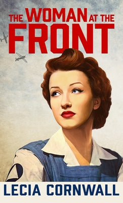 The Woman at the Front by Cornwall, Lecia