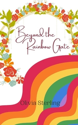 Beyond the Rainbow Gate by Sterling, Olivia