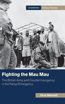 Fighting the Mau Mau by Bennett, Huw
