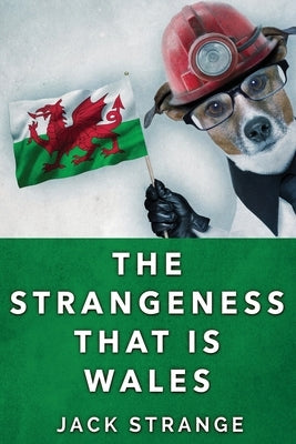 The Strangeness That Is Wales: Large Print Edition by Strange, Jack