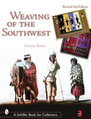 Weaving of the Southwest: From the Maxwell Museum of Anthropology by Rodee, Marian