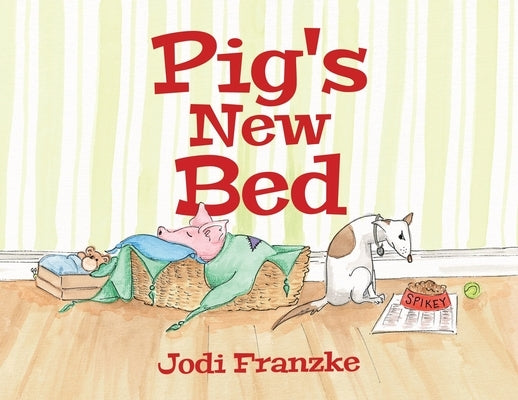 Pig's New Bed by Franzke, Jodi