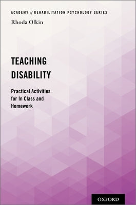 Teaching Disability: Practical Activities for in Class and Homework by Olkin, Rhoda