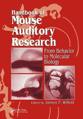 Handbook of Mouse Auditory Research by Willott, James F.