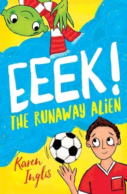 Eeek! The Runaway Alien by Inglis, Karen