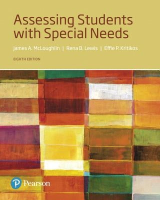 Assessing Students with Special Needs -- Enhanced Pearson Etext by McLoughlin, James