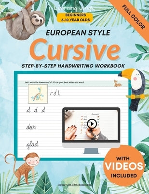 Cursive Handwriting for Beginners: Cursive Handwriting for Kids European Style by Homeschool, Monkey And Mom