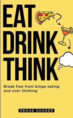 Eat Drink Think by Saager