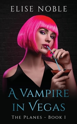 A Vampire in Vegas by Noble, Elise