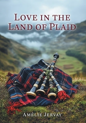 Love in the Land of Plaid by Jervay, Amélie