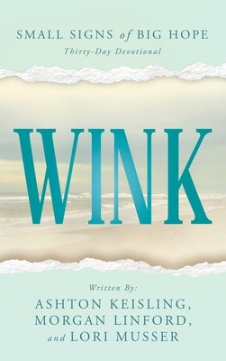 Wink: Small Signs of Big Hope by Keisling, Ashton