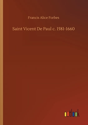 Saint Vicent De Paul c. 1581-1660 by Forbes, Francis Alice