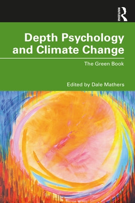 Depth Psychology and Climate Change: The Green Book by Mathers, Dale