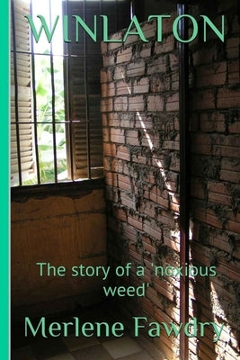 Winlaton: The story of a noxious weed by Fawdry, Merlene