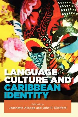 Language, Culture and Caribbean Identity by Allsopp, Jeannette