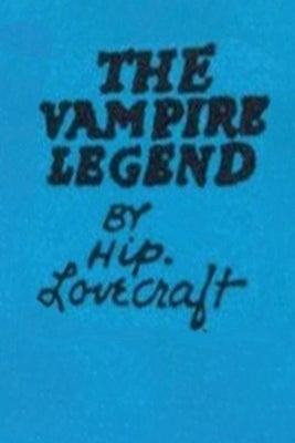 The Vampire Legend by Lovecraft, Hip