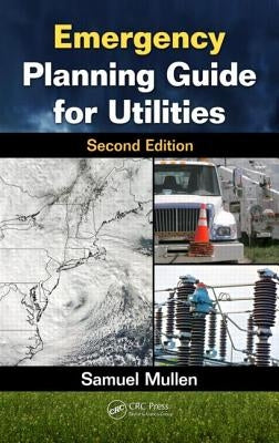 Emergency Planning Guide for Utilities by Mullen, Samuel