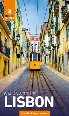 Rough Guides Walks and Tours Lisbon: Top 14 Itineraries for Your Trip: Travel Guide with eBook by Guides, Rough