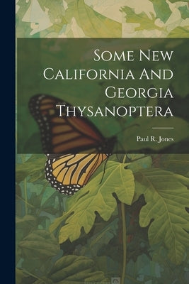 Some New California And Georgia Thysanoptera by Jones, Paul R.