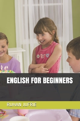 English for Beginners by Jufrie, Ruhan