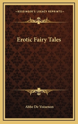 Erotic Fairy Tales by De Voisenon, Abbe