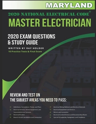 Maryland 2020 Master Electrician Exam Study Guide and Questions: 400+ Questions for study on the 2020 National Electrical Code by Holder, Ray