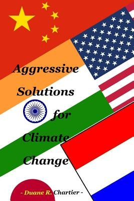 Aggressive Solutions for Climate Change by McMillan, Ann