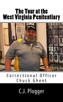 The Tour at the West Virginia Penitentiary by Plogger, C. J.