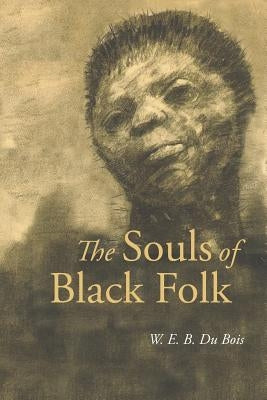 The Souls of Black Folk by Du Bois, W. E. B.