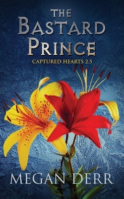 The Bastard Prince by Derr, Megan