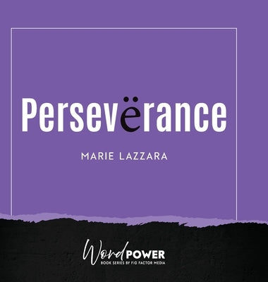 Perseverance by Lazzara, Marie