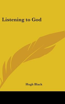 Listening to God by Black, Hugh B.