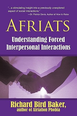 Afriats: Understanding Forced Interpersonal Interactions by Baker, Richard Bird