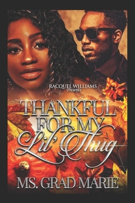 Thankful For My Lil' Thug by Marie, Grad