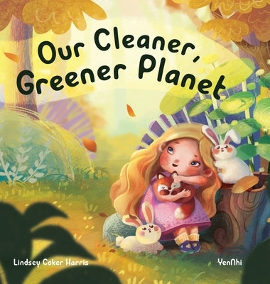 Our Cleaner, Greener Planet by Harris, Lindsey Coker