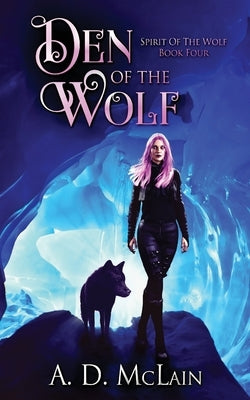 Den Of The Wolf by McLain, A. D.