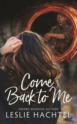 Come Back to Me by Hachtel, Leslie
