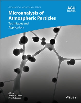Microanalysis of Atmospheric Particles: Techniques and Applications by Conny, Joseph M.