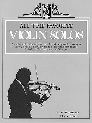 All Time Favorite Violin Solos: Violin and Piano by Hal Leonard Corp