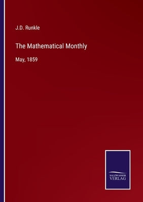 The Mathematical Monthly: May, 1859 by Runkle, J. D.