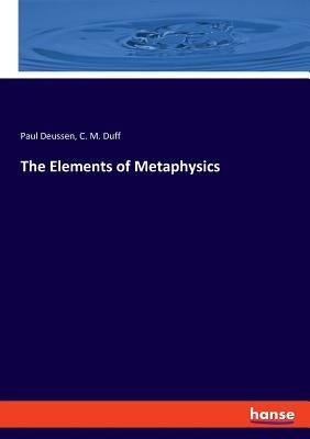 The Elements of Metaphysics by Deussen, Paul