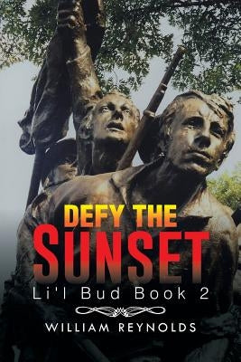 Defy the Sunset: Li'l Bud Book 2 by Reynolds, William