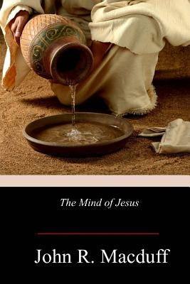 The Mind of Jesus by Macduff, John R.