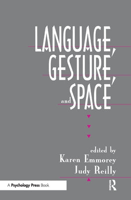 Language, Gesture, and Space by Emmorey, Karen