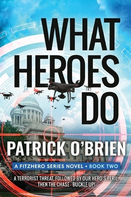 What Heroes Do by O'Brien, Patrick